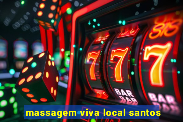 massagem viva local santos